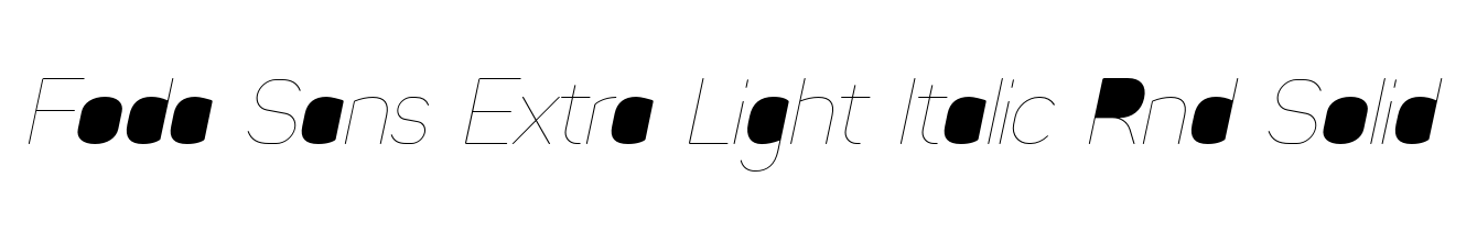Foda Sans Extra Light Italic Rnd Solid